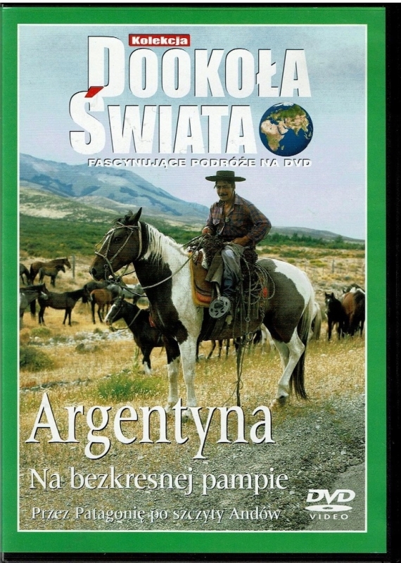 ARGENTYNA NA BEZKRESNEJ PAMPIE DOOKOŁA ŚWIATA DVD