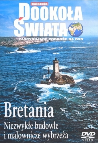 DOOKOŁA ŚWIATA BRETANIA NIEZWYKŁE BUDOWE I MALOWNICZE WYBRZEŻA DVD