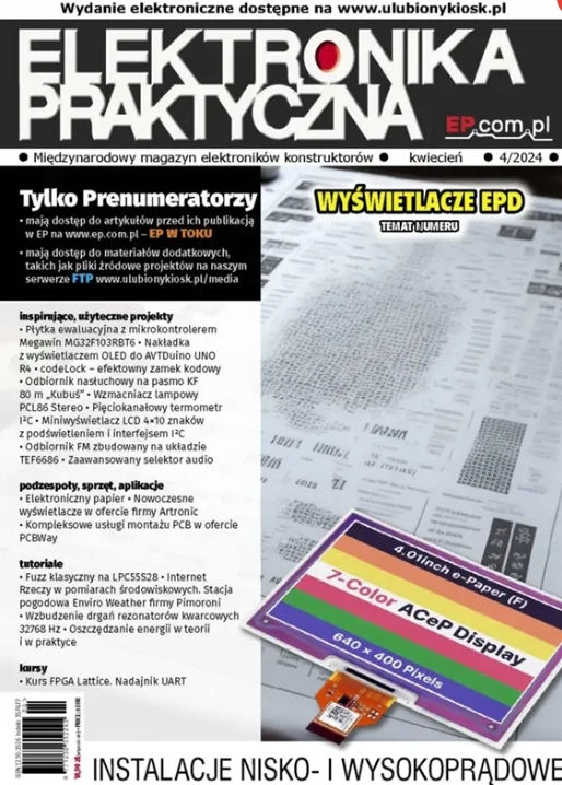 4/2024 ELEKTRONIKA PRAKTYCZNA INSTALACJE NISKOPRĄDOWE WYŚWIETLACZE EPD