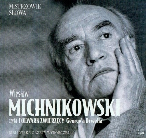 FOLWARK ZWIERZECY GEORGE ORWELL CZYTA WIESŁAW MICHNIKOWSKI CD MP3