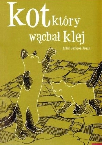 KOT KTÓRY WĄCHAŁ KLEJ LILIAN JACKSON BRAUN