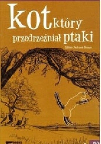 KOT KTÓRY PRZEDRZEŹNIAŁ PTAKI LILIAN JACKSON BRAUN