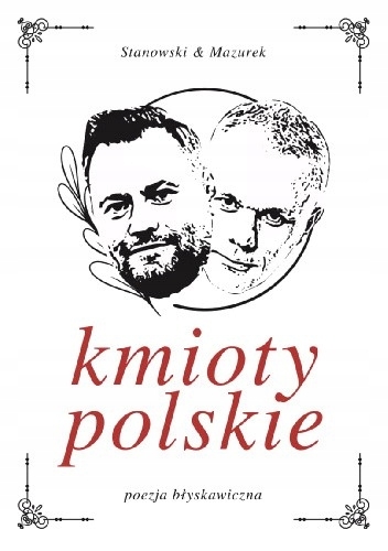 KMIOTY POLSKIE POEZJA BŁYSKAWICZNA KRZYSZTOF STANOWSKI MAZUREK