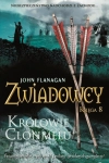 KRÓLOWIE CLONMELU CYKL ZWIADOWCY KSIĘGA 8 JOHN FLANAGAN NOWA
