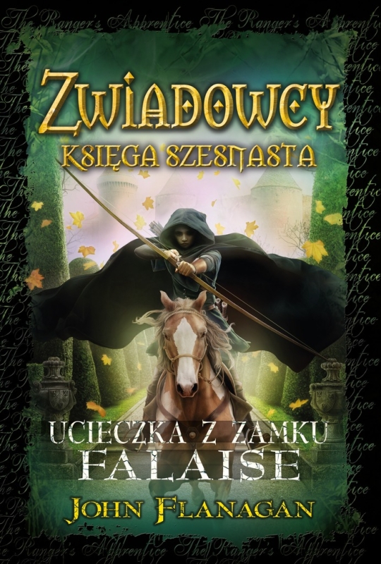 ZWIADOWCY 16 UCIECZKA Z ZAMKU FALAISE JOHN FLANAGAN NOWA