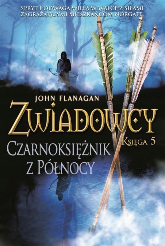 ZWIADOWCY TOM 5 CZARNOKSIĘŻNIK Z PÓŁNOCY FLANAGAN JOHN NOWA