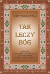 TAK LECZY BÓG MEDYCYNA ŚW HILDEGARDY Z BINGIEM NOWA