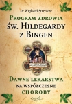 PROGRAM ZDROWIA ŚW HILDEGARDY Z BINGIEM DAWNE LEKARSTWA NA CHOROBY