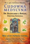 CUDOWNA MEDYCYNA ŚW. HILDEGARDY Z BINGIEM BÓG LECZY POPRZEZ NATURĘ