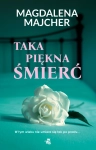 TAKA PIĘKNA ŚMIERĆ MAGDALENA MAJCHER CENA DORASTANIA NOWA