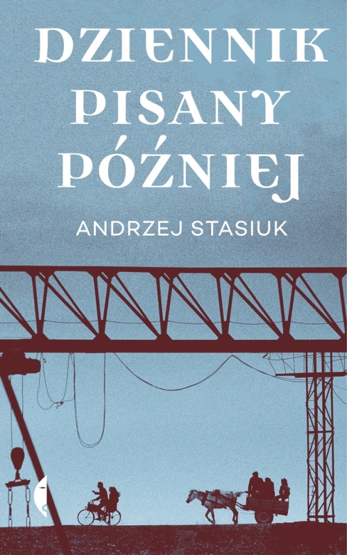 DZIENNIK PISANY PÓŹNIEJ ANDRZEJ STASIUK NOWA