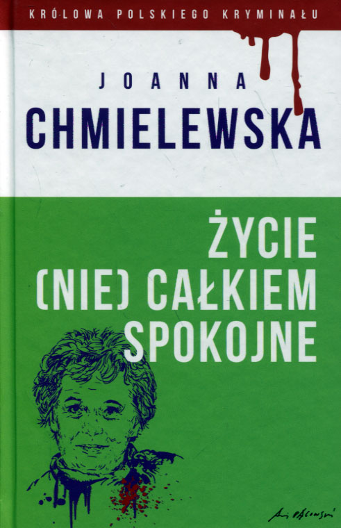 ŻYCIE NIE CAŁKIEM SPOKOJNE JOANNA CHMIELEWSKA