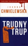 TRUDNY TRUP JOANNA CHMIELEWSKA