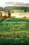 CUDOWNA WIOSNA W OLSZOWYM JARZE JOANNA TEKIELI NOWA