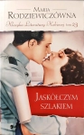 JASKÓŁCZYM SZLAKIEM MARIA RODZIEWICZÓWNA