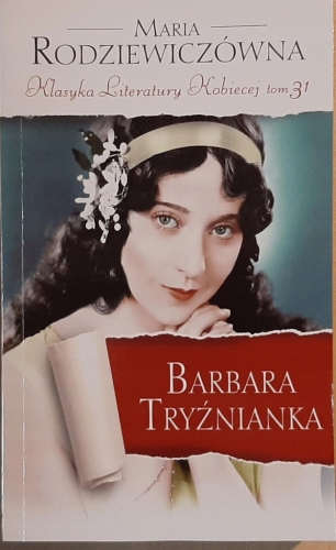BARBARA TRYŹNIANKA MARIA RODZIEWICZÓWNA