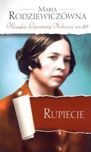 RUPIECIE MARIA RODZIEWICZÓWNA KLASYKA LITERATURY KOBIECEJ