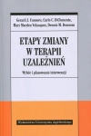 ETAPY ZMIANY W TERAPII UZALEŻNIEŃ WYD. JAGIELOŃSKIE