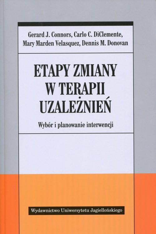 ETAPY ZMIANY W TERAPII UZALEŻNIEŃ WYD. JAGIELOŃSKIE