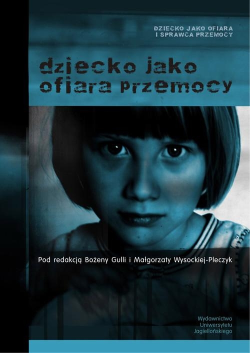 DZIECKO JAKO OFIARA PRZEMOCY GULLA BOŻENA WYSOCKA PLECZYK MAŁGORZATA