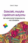 DZIECIAKI MUZYKA I SPEKTRUM AUTYZMU DORITA S. BERGER