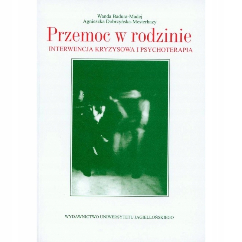 PRZEMOC W RODZINIE WANDA BADURA DOBRZYŃSKA INTERWENCJA KRYZYSOWA