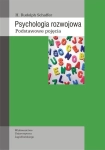 PSYCHOLOGIA ROZWOJOWA RUDOLPH H.SCHAFFER PODSTAWOWE POJĘCIA