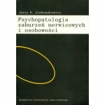 PSYCHOPATOLOGIA ZABURZEŃ NERWICOWYCH JERZY ALEKSANDROWICZ I OSOBOWOŚCI