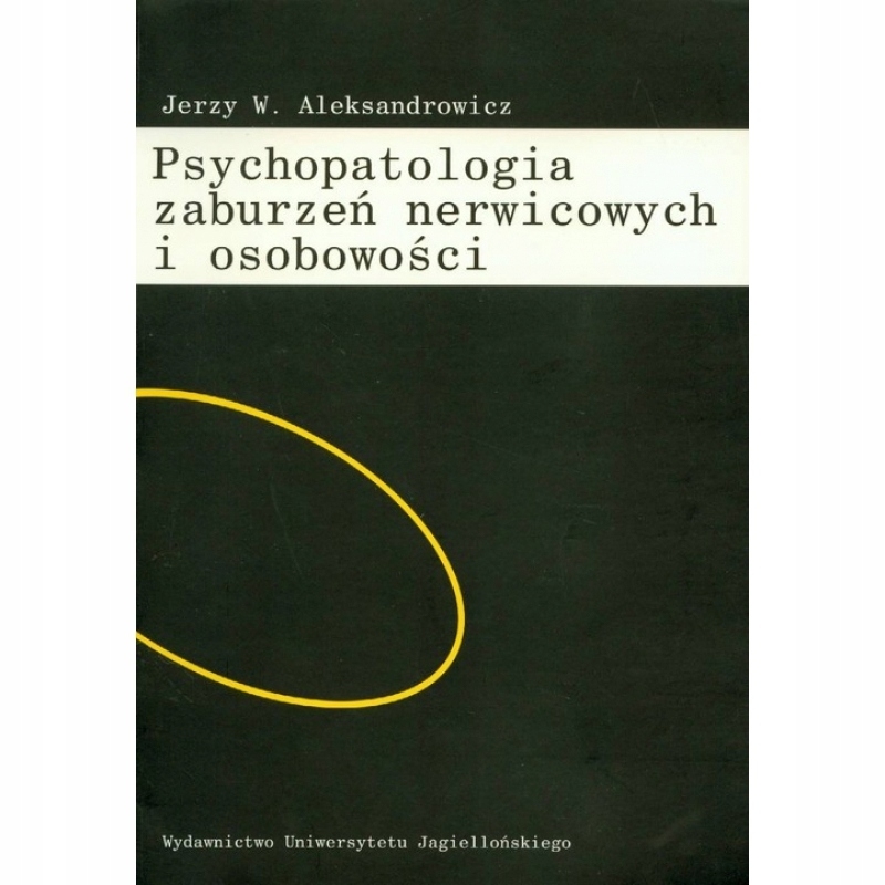 PSYCHOPATOLOGIA ZABURZEŃ NERWICOWYCH JERZY ALEKSANDROWICZ I OSOBOWOŚCI