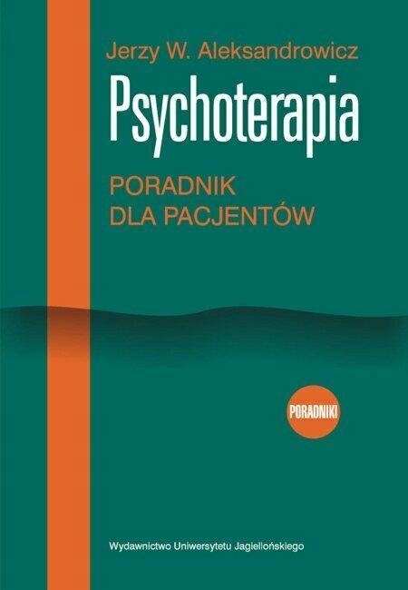 PSYCHOTERAPIA JERZY W. ALEKSANDROWICZ PORADNIK DLA PACJENTÓW