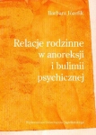 RELACJE RODZINNE BARBARA JÓZEFIK W ANOREKSJI I BULIMI PSYCHICZNEJ