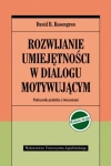 ROZWIJANIE UMIEJĘTNOŚCI DAVID B. ROSENGREN W DIALOGU MOTYWUJĄCYM