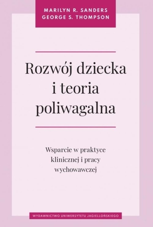 ROZWÓJ DZIECKA SANDERS THOMPSON I TEORIA POLIWAGALNA