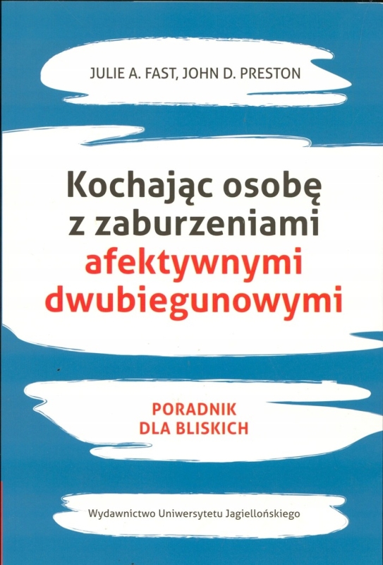 KOCHAJĄC OSOBĘ Z ZABURZENIAMI AFEKTYWNYMI DWUBIEGUNOWYMI FAST PRESTON NOWA