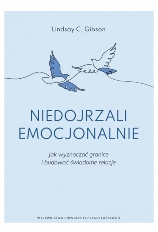 NIEDOJRZALI EMOCJONALNIE LINDSAY C. GIBSON JAK WYZNACZAĆ GRANICE