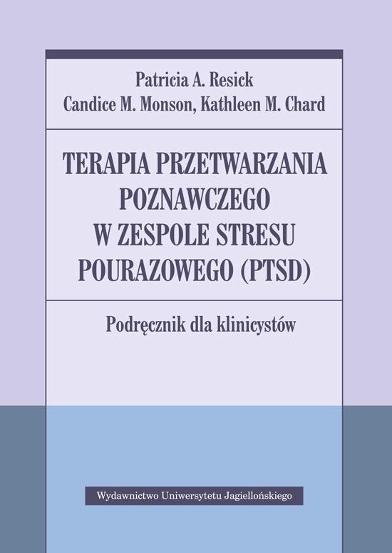 TERAPIA PRZETWARZANIA POZNAWCZEGO P.A. RESICK W ZESPOLE STRESU POURAZOWEGO
