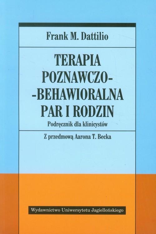 TERAPIA POZNAWCZO BEHAWIORALNA PAR I RODZIN FRANK M. DATTILIO
