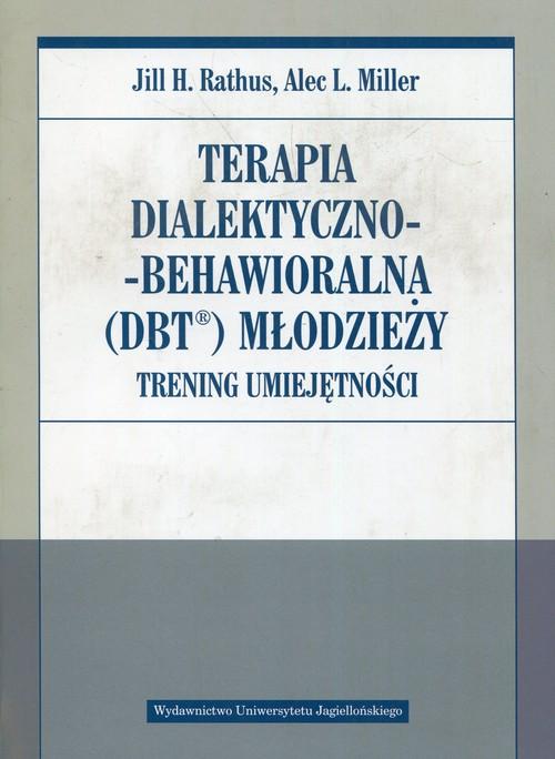 TERAPIA DIALEKTYCZNO BEHAWIORALNA MILLER RATHUS DBT MŁODZIEŻY