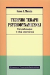 TECHNIKI TERAPII KAREN J. MARODA PSYCHODYNAMICZNEJ PRACA NAD EMOCJAMI