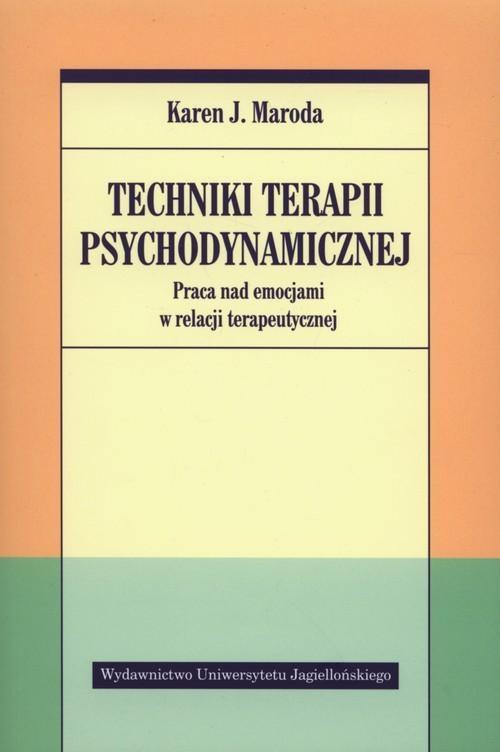 TECHNIKI TERAPII KAREN J. MARODA PSYCHODYNAMICZNEJ PRACA NAD EMOCJAMI