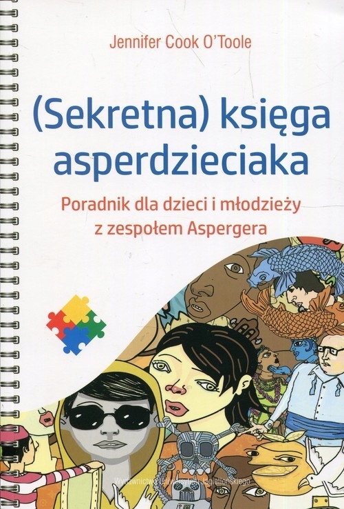 SEKRETNA KSIĘGA ASPERDZIECIAKA COOK JENNIFER OTOOLE ZESPÓŁ ASPERGERA
