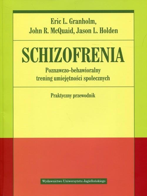 SCHIZOFREMIA ERIC GRANHOLM POZNAWCZO BEHAWIORALNY TRENING UMIEJĘTNOŚCI