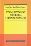 WYWIAD MOTYWUJĄCY Z MŁODZIEŻĄ I MŁODYMI DOROSŁYMI SYLVIE NAAR KING