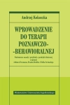 WPROWADZENIE DO TERAPII ANDRZEJ KOKOSZKA POZNAWCZO BEHAWIORALNEJ