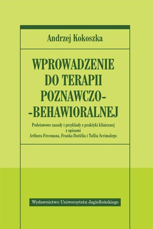 WPROWADZENIE DO TERAPII ANDRZEJ KOKOSZKA POZNAWCZO BEHAWIORALNEJ