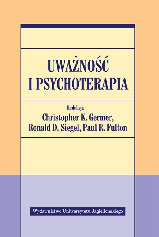 UWAŻNOŚĆ I PSYCHOTERAPIA WYDAWNICTWO UNIWERSYTETU JAGIELOŃSKIEGO