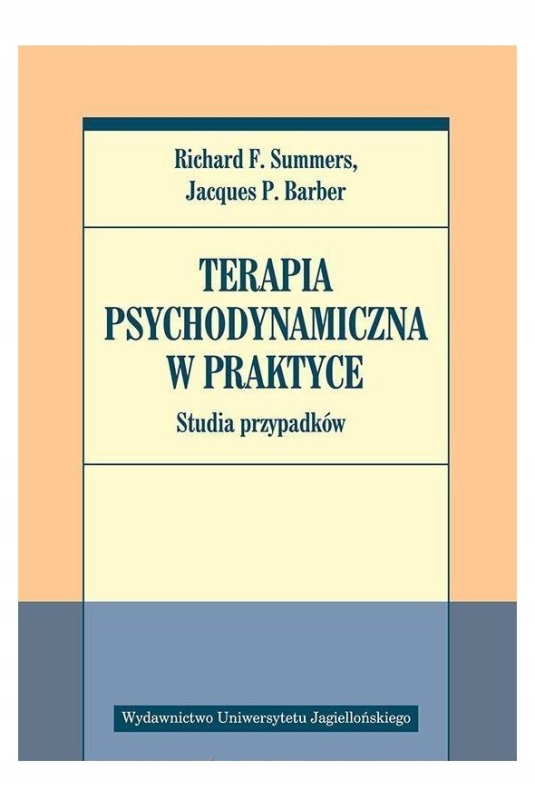 TERAPIA PSYCHODYNAMICZNA W PRAKTYCE RICHARD F. SUMMERS