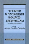 SUPERWIZJA W PSYCHOTERAPII POPIEL AGNIESZKA PRAGŁOWSKA EWA