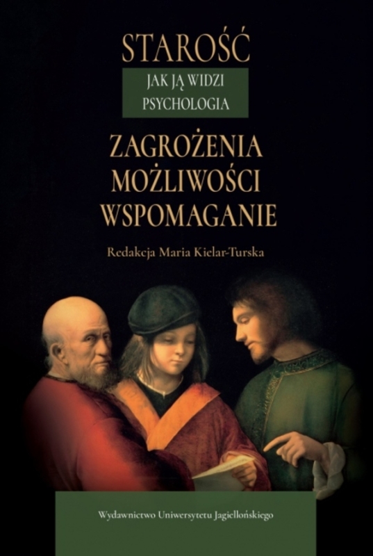 STAROŚĆ JAK JĄ WIDZI PSYCHOLOGIA KIELAR TURSKA MARIA