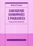 ZABURZENIA OSOBOWOŚCI Z POGRANICZA MARSHA M.LINEHAN